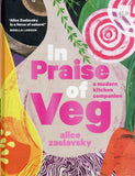 In Praise of Veg: A Modern Kitchen Companion - Alice Zaslavsky - BCOO - BOO044