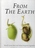 From the Earth: World's Great, Rare and Almost Forgotten Vegetables - Peter Gilmore - BCOO - BOO074B