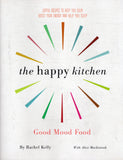 Happy Kitchen: Good Mood Food - Rachel Kelly, Alice  Mackintosh - BCOO-BHEA - BOO066B