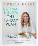 Nourish and Glow: The 10-Day Plan - Amelia Freer - BCOO-BHEA - BOO081B