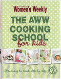 The AWW Cooking School for Kids - The Australian Women's Weekly - BCOO-BCHI - BOO021A