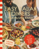 Easy Italian Dinners from My Little Kitchen: 101 Wholesome, Fast and Low-Cost Recipes - Melanie Lionello - BCOO - BOO011A