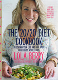 20/20 Diet Cookbook: Transform Your Life and Body with High-Energy Wholefoods - Lola Berry - BCOO-BHEA - BOO072A