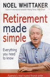 Retirement Made Simple: Everything You Need to Know - Noel Whittaker - BREF - BOO012A
