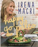 Happy Go Paleo: Fun Healthy Meals from My 80/20 Kitchen - Irena Macri - BCOO-BHEA - BOO046