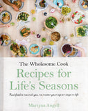 The Wholesome Cook: Recipes for Life's Seasons - Martyna Angell - BCOO-BHEA - BOO017A