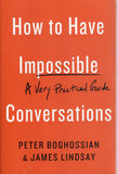 How to Have Impossible Conversations: A Very Practical Guide - Peter Boghossian, James Lindsay - BREF - BOO062A