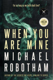 When You Are Mine - Michael Robotham *Signed* - BPAP - BOO006A