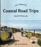Ultimate Coastal Road Trips: Australia - Lee Atkinson - BAUT-BTRA - BOO018B