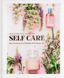 The Complete Guide to Self-Care: Best Practices for a Healthier and Happier You - Kiki Ely - BHEA - BOO013A
