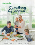 Something for Everyone: Thermomix Family Meals for Baby, Toddler, and Beyond : Made with Your Thermomix TM31 Or TM5 - Louise Fulton Keats - BCOO - BOO016B