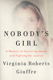 Nobody's Girl: A Memoir of Surviving Abuse and Fighting for Justice - Virginia Roberts Giuffre - BBIO - BOO059B