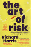 The Art of Risk: What We Can Learn from the World's Leading Risk-takers - Richard Harris - BBIO - BOO062A