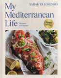 My Mediterranean Life: Recipes and Stories - Sarah Di Lorenzo *Signed* - BCOO - BOO007B
