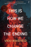 This Is How We Change the Ending - Vikki Wakefield - BPAP - BOO049B