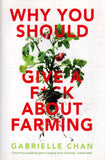 Why You Should Give a F*ck about Farming: Because You Eat - Gabrielle Chan - BAUT - BOO006B