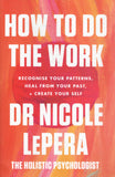 How to Do the Work - Nicole LePera - BHEA - BOO071A