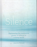 Silence: Harnessing the Restorative Power of Silence in a Noisy World - Joanna Nylund - BHEA - BOO065A