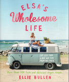 Elsa's Wholesome Life: Eat Less from a Box and More from the Earth - Ellie Bullen - BCOO-BHEA - BOO077B