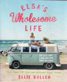Elsa's Wholesome Life: Eat Less from a Box and More from the Earth - Ellie Bullen - BCOO-BHEA - BOO080B