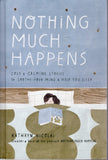 Nothing Much Happens: Cozy and Calming Stories to Soothe Your Mind and Help You Sleep - Kathryn Nicolai - BHEA - BOO078B