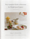 Your Complete Guide to Nutrition for Weight Loss Surgery - Sally Johnston - BHEA - BOO020B