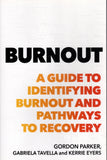 Burnout: A Guide to Identifying Burnout and Pathways to Recovery - Gordon Parker, Gabriela Tavella, Kerrie Eyers - BHEA - BOO064A