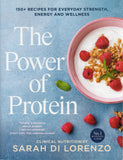 The Power of Protein: 150+ recipes for everyday strength, energy and wellness - Sarah Di Lorenzo - BCOO-BHEA - BOO059A