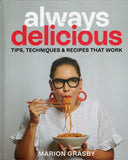 Always Delicious: Tips, Techniques & Recipes That Work - Marion Grasby - BCOO - BOO046