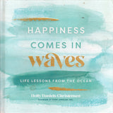 Happiness Comes in Waves: Life Lessons from the Ocean - Holly Daniels Christensen - BHEA - BOO055B