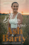 My Dream Time: A Memoir of Tennis & Teamwork - Ashleigh Barty - BBIO - BOO013A