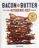 Bacon and Butter: The Ultimate Ketogenic Diet Cookbook - Celby Richoux - BCOO-BHEA - BOO013B
