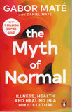The Myth of Normal: Trauma, Illness and Healing in a Toxic Culture - Gabor Maté, Daniel Maté - BHEA - BOO079B