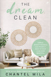 The Dream Clean: Simple, Budget-Friendly, Eco-Friendly Ways to Make Your Home Beautiful - Chantel Mila - BCRA - BOO078B