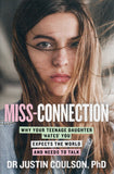 Miss-connection: Why Your Teenage Daughter 'Hates' You, Expects the World and Needs to Talk - Justin Coulson - BHEA - BOO010A