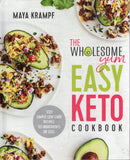 The Wholesome Yum Easy Keto Cookbook: 100 Simple Low-Carb Recipes. 10 Ingredients or Less - Maya Krampf - BCOO-BHEA - BOO010B