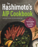 Hashimoto's AIP Cookbook: Easy Recipes for Thyroid Healing on the Paleo Autoimmune Protocol - Emily Kyle, Phil Kyle - BCOO-BHEA - BOO070B