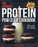 The Ultimate Protein Powder Cookbook: Think Outside the Shake - Anna Sward - BCOO-BHEA - BOO071B