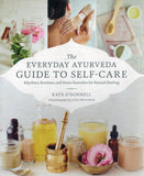 Everyday Ayurveda Guide to Self-Care - Cara Brostrom, Kate O'Donnell - BHEA - BOO025B