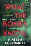 What the Bones Know - Kirstyn McDermott - BPAP - BOO080A
