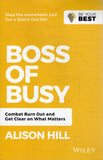 Boss of Busy: Combat Burn Out and Get Clear on What Matters - Alison Hill - BHEA - BOO069A