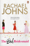 The Bad Bridesmaid - Rachael Johns - BPAP - BOO058B