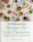 The Wholesome Cook: Recipes for Life's Seasons - Martyna Angell - BCOO-BHEA - BOO023A
