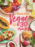 Vegan In 30 Minutes - The Australian Women's Weekly - BCOO-BHEA - BOO024A