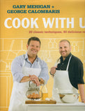 Cook with Us: 20 Classic Techniques, 80 Delicious Recipes - Gary Mehigan, George Calombaris - BCOO - BOO065B