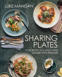 Sharing Plates: For Brunch, Lunch and Dinner with Friends - Luke Mangan - BCOO - BOO009B