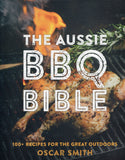 Aussie BBQ Bible: 100+ recipes for the great outdoors - Oscar Smith - BCOO-BAUT - BOO023A