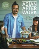 Asian After Work: Simple Food for Every Day - Adam Liaw - BCOO - BOO004B