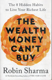 Wealth Money Can't Buy: The 8 Hidden Habits to Live Your Richest Life - Robin S. Sharma - BHEA - BOO060A