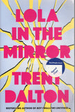 Lola in the Mirror - Trent Dalton *Signed* - BPAP - BOO007A
